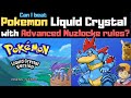 Can You Beat Pokemon LIQUID CRYSTAL With Advanced NUZLOCKE Rules An Underrated ROM Hack Challenge