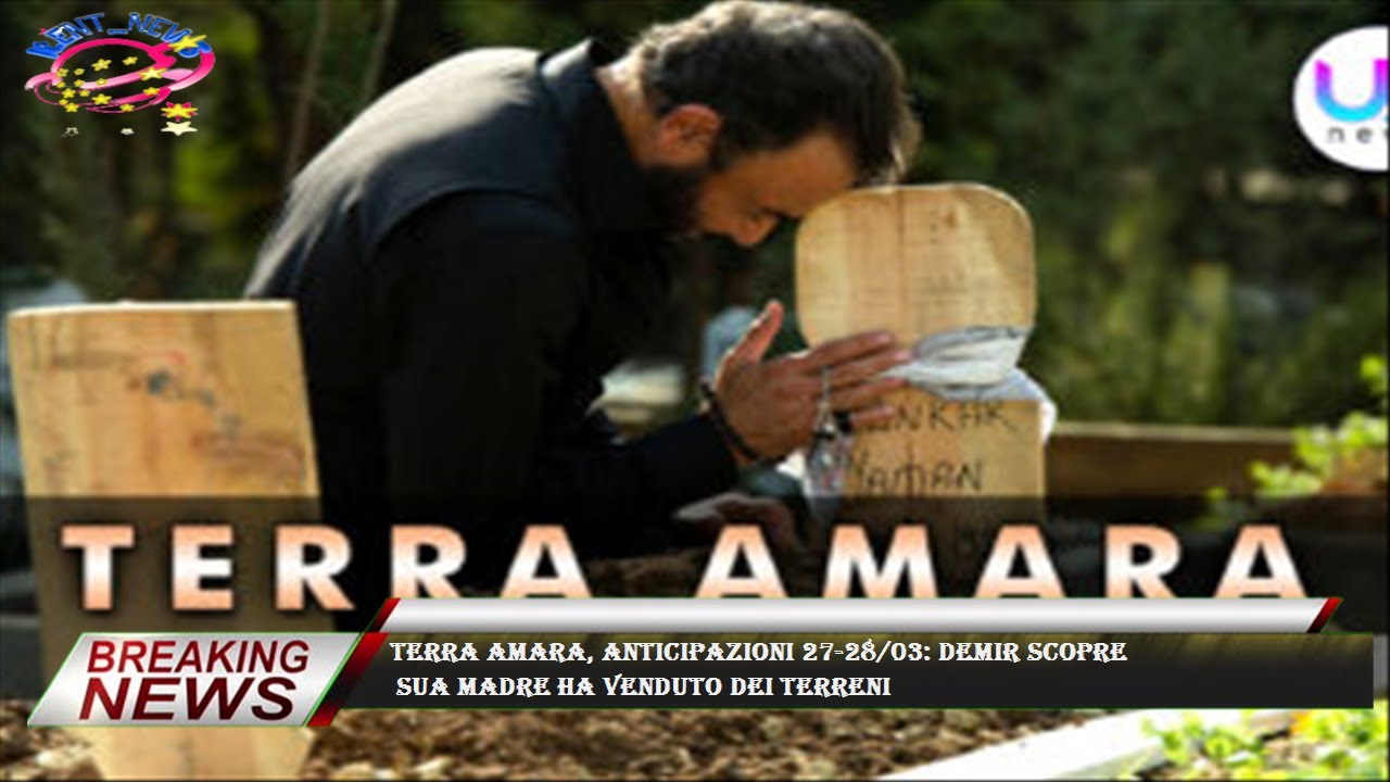 Terra amara, anticipazioni 27-28/03: Demir scopre  sua madre ha venduto dei terreni