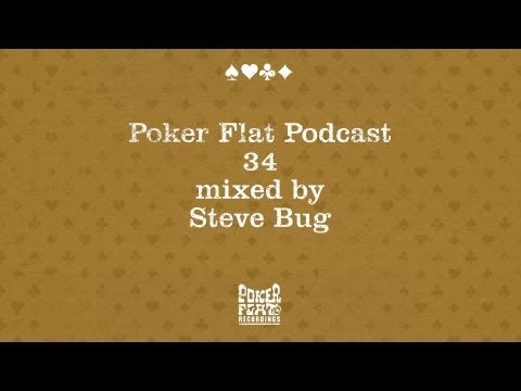 Poker Flat Podcast 34 mixed by Steve Bug