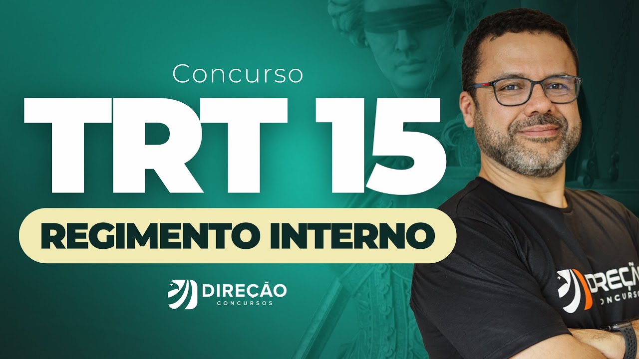 CONCURSO TRT 15: REGIMENTO INTERNO ( Douglas Oliveira)