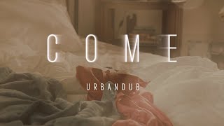 Urbandub - Come (Lyric Video)