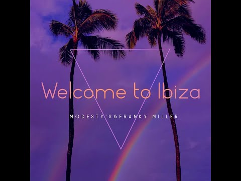 Modesty's & Franky Miller - Welcome to Ibiza (Hands in the Air) [Official Video]