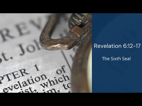 Revelation 6:12-17 - The Sixth Seal | Thomas Fretwell