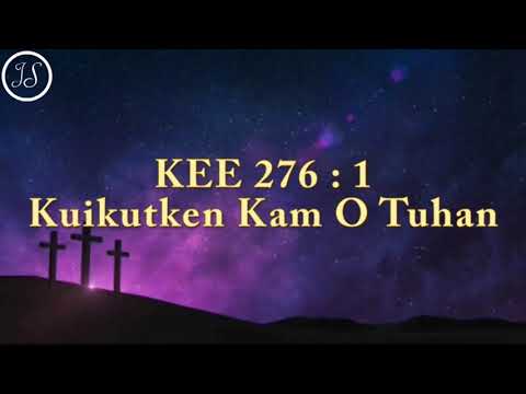KEE 276 : 1 Kuikutken Kam O Tuhan