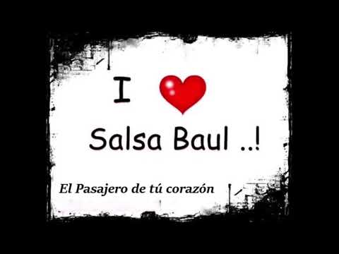 El Pasajero de tu corazon - Salsa Baul