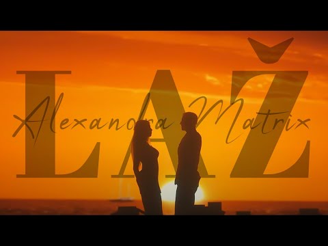 ALEXANDRA MATRIX - LAZ (Official Video)