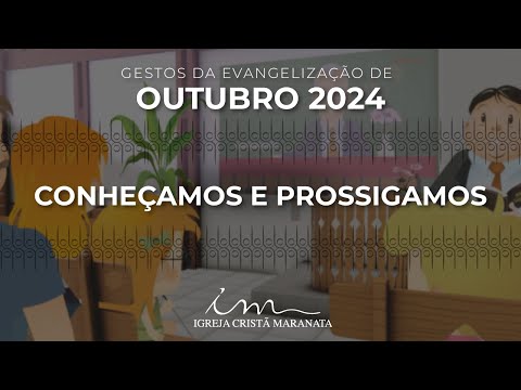 [GESTOS EVANGELIZAÇÃO OUTUBRO 2024] - Louvor: Conheçamos e Prossigamos - Igreja Cristã Maranata