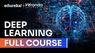 Deep Learning Full Course - Learn Deep Learning - 10 Hours [2026] | Deep Learning Tutorial | Edureka