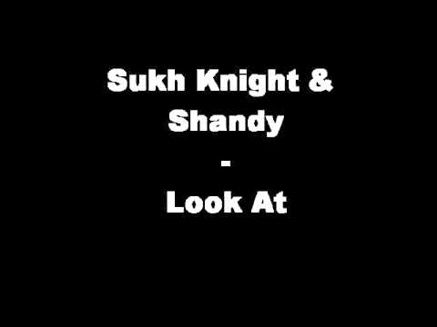 Sukh Knight & Shandy - Look At