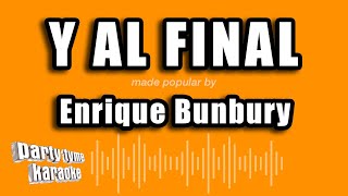 Enrique Bunbury - Y Al Final (Versión Karaoke)