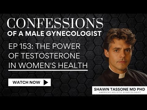 EP 153: The Power of Testosterone in Women's Health | Shawn Tassone, MD, PhD