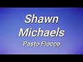 Pasto Flocco Shawn Michaels Lyrics