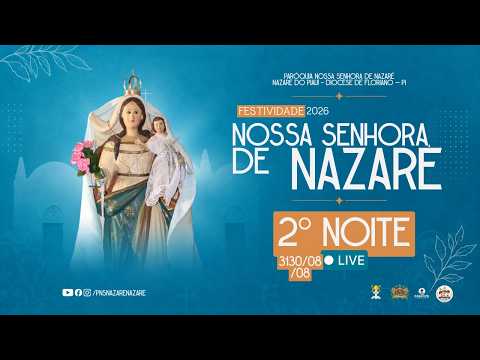 🔴 AO VIVO | 2ª Noite da Festividade da Padroeira Nossa Senhora de Nazaré 2026 | 31/08/2026