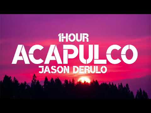 Jason Derulo - Acapulco (1Hour)