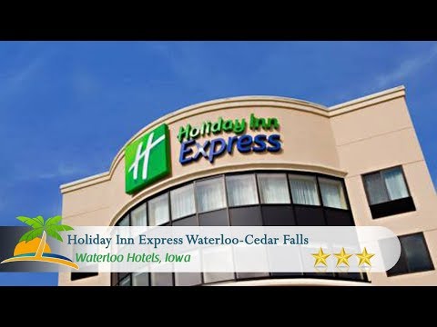 Holiday Inn Express Waterloo-Cedar Falls - Waterloo Hotels, Iowa