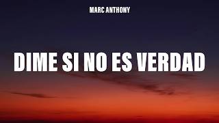 Marc Anthony - Dime Si No Es Verdad (Letra/Lyrics)