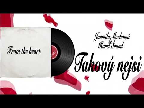 Takový nejsi - Jarmila Mochowá & Karel Šraml - (Ginny Come Lately)