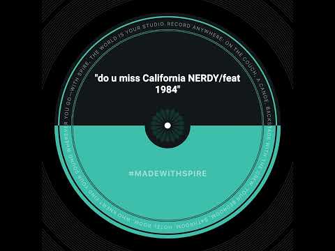 NERDY- do you miss California- feat.Jeff Moore 1984