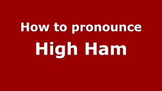 How to pronounce High Ham