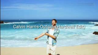 Calvin Harris- Outside(Hardwell Edit)