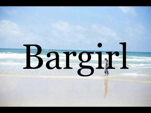 How To Pronounce Bargirl🌈🌈🌈🌈🌈🌈Pronunciation Of Bargirl
