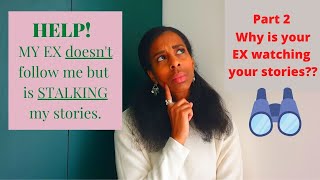 Why is your EX stalking your Instagram Stories Part2| Social media stalking