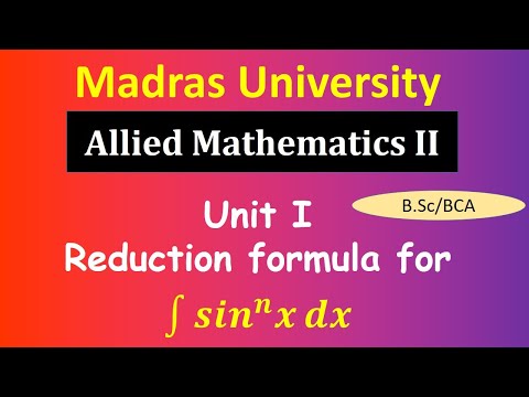 Reduction formula sin^nx | Integral calculus | unit 1 | Allied mathematics II Madras University