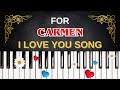 For CARMEN I Love You Song I Love You Carmen