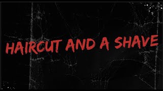 Haircut and a Shave Lyric Video