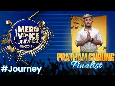 Mero Voice Universe Season 2 || Pratham Gurung's Journey || Top 6 Finalists ||