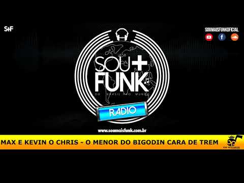 MC MAX E KEVIN O CHRIS - O MENOR DO BIGODIN CARA DE TREM