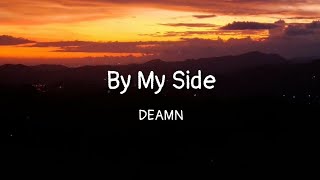 DEAMN - By My Side (lyrics)