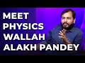 Meet Alakh Pandey | Physics Wallah | Episode 11