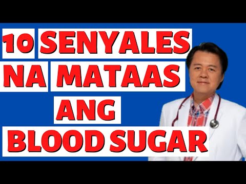 10 Senyales na Mataas ang Blood Sugar (Diabetes)- By Doc Willie Ong (internist and Cardiologist)