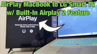 LG Smart TV: AirPlay Macbook w/ Built-In AirPlay 2 Feature