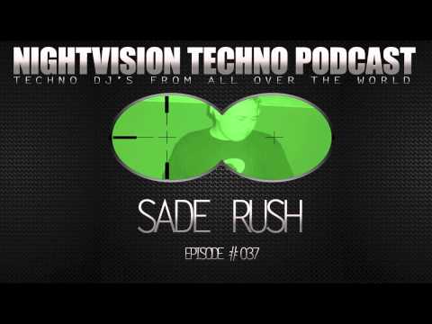 Sade Rush [H] - NightVision Techno PODCAST 37 pt.1