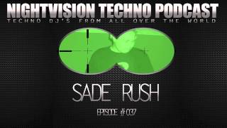 Sade Rush [H] - NightVision Techno PODCAST 37 pt.1