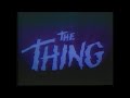 Opening And Closing To The Thing 1982 VHS