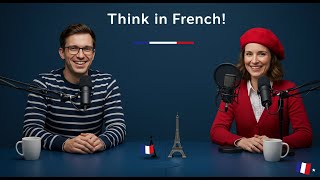 How to think in French without translating? | Techniques for speaking French fluently