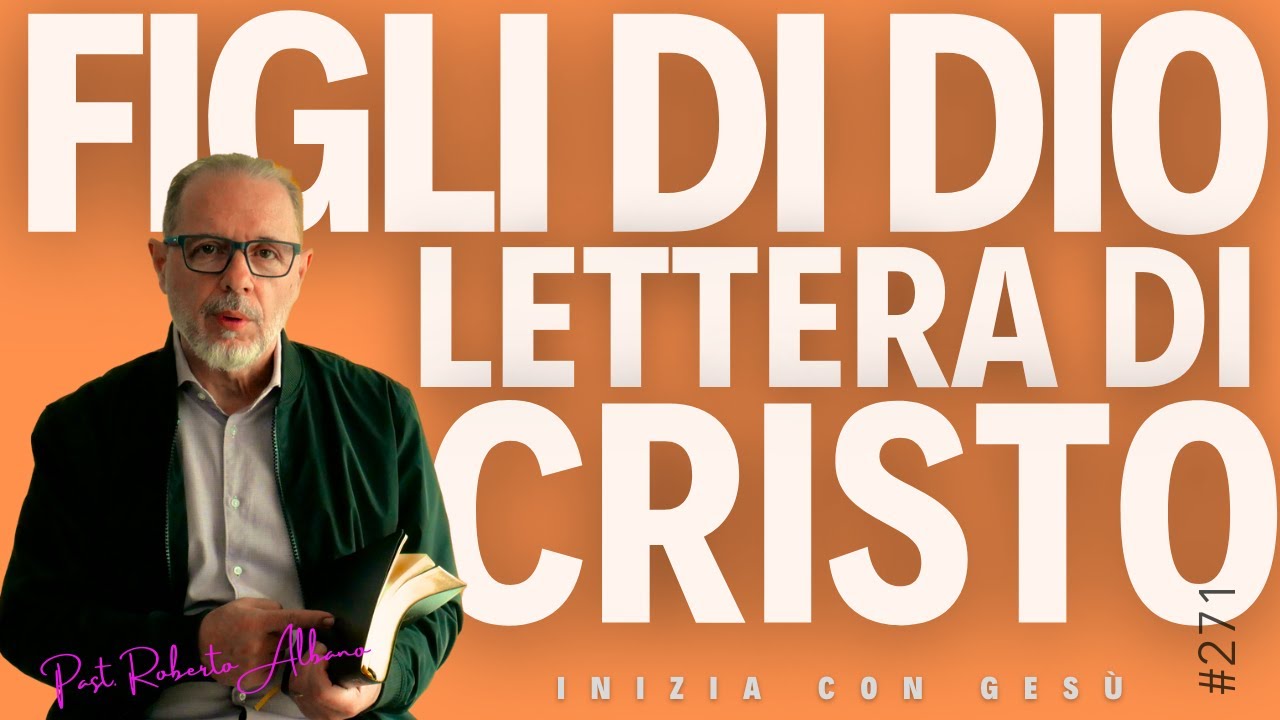 INIZIA CON GESÙ - "Figli di Dio, Lettera di Cristo"