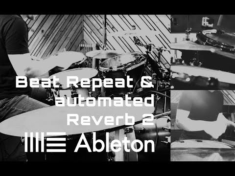 Ableton Live & Acoustic Drums - Beat Repeat with automated Reverb (Slow Beat)
