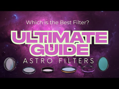 Ultimate Guide to Astrophotography Filters – Light Pollution, OSC vs Mono, Brands & Budget Explained