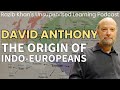 David Anthony: The origin of Indo-Europeans