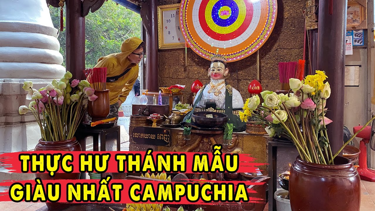 Bà Pênh - Thánh Mẫu Giữ Thùng Tài Bảo Giàu Nhất Campuchia