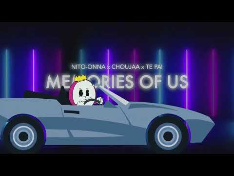 Nito-Onna, Choujaa, Te Pai - Memories Of Us