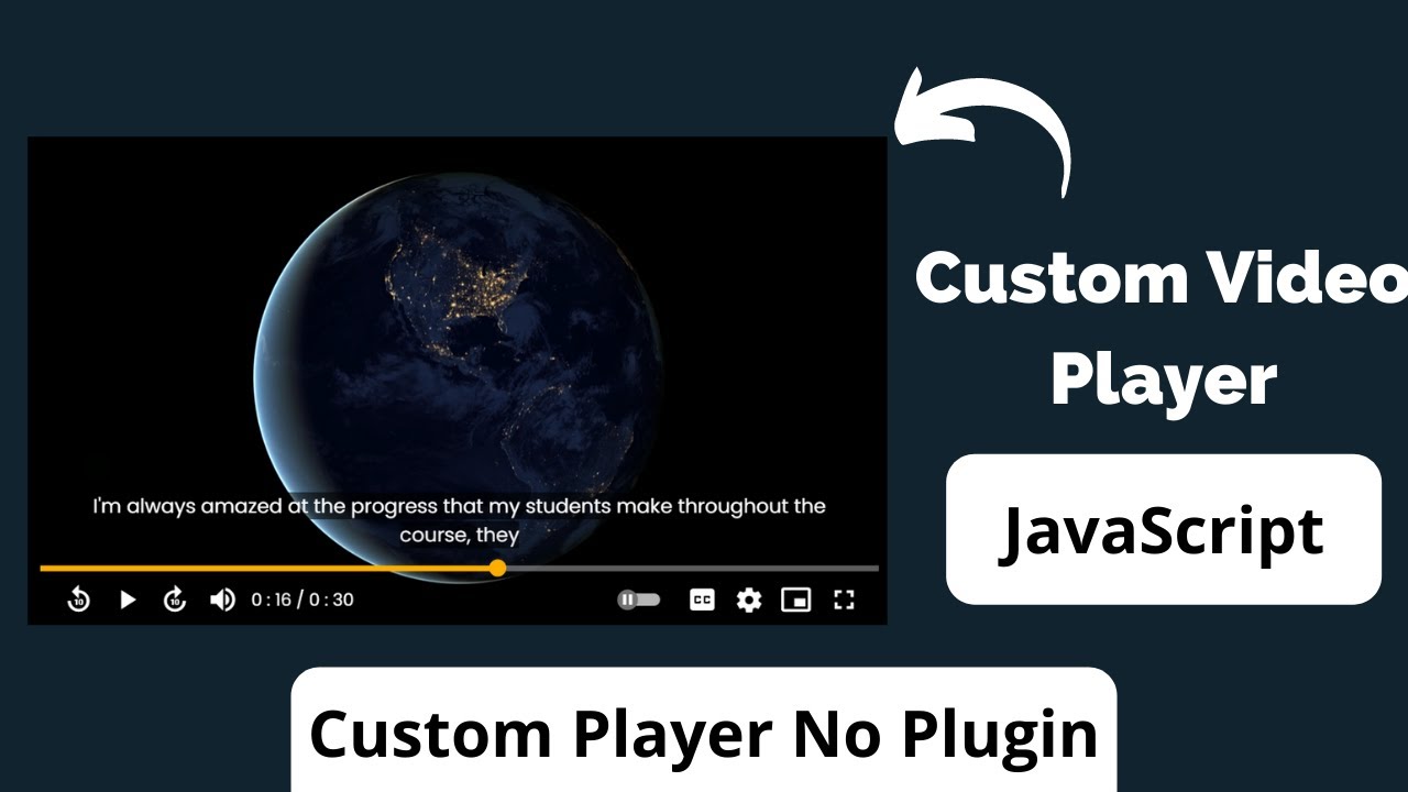 How to create custom video player using HTML, CSS & JavaScript (No