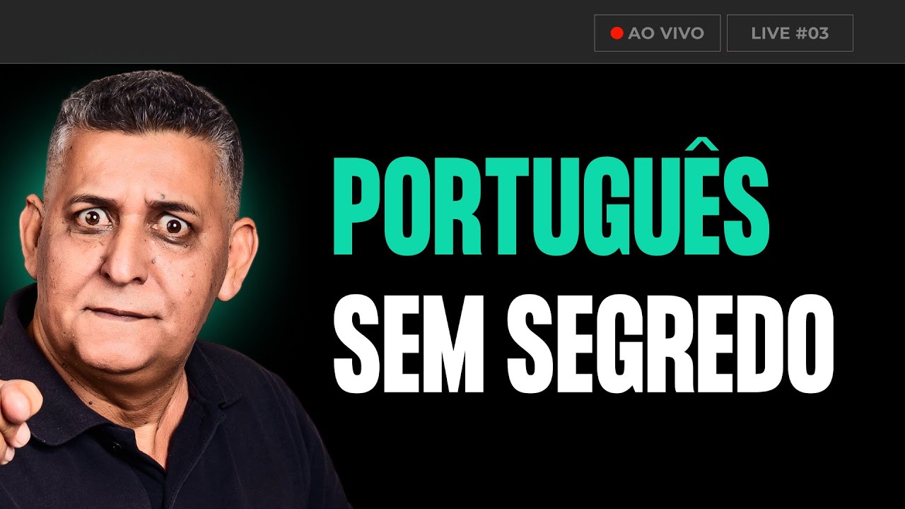 PORTUGUÊS SEM SEGREDO - LIVE #03