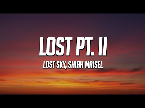 Lost Sky - Lost pt. II (Lyrics) ft. Shiah Maisel