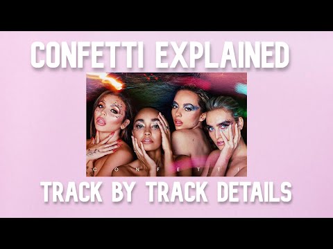 The Story of CONFETTI - all tracks explained by Little Mix
