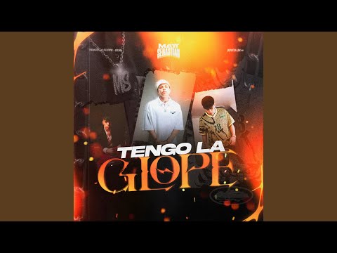 Tengo la Glope